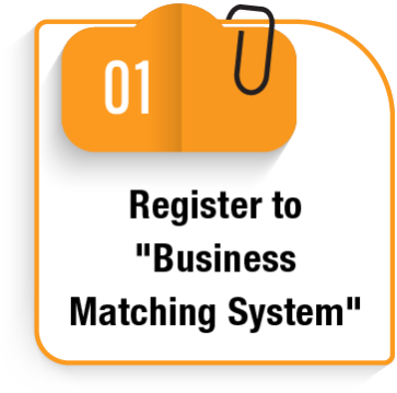 01 Register to "Business Matching System"