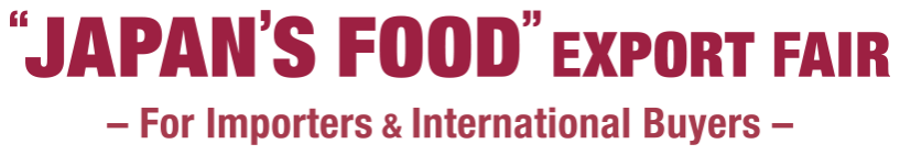  "JAPAN"S FOOD" EXPORT FAIR"
